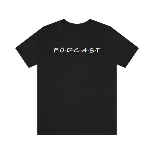 Podcast Friends T-Shirt